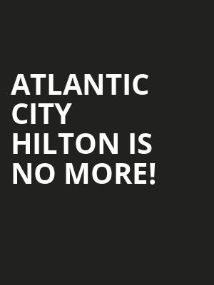 Atlantic City Hilton is no more